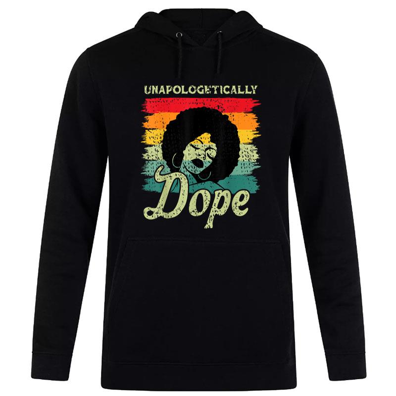 Unapologetically Dope Black Pride Melanin African American Hoodie