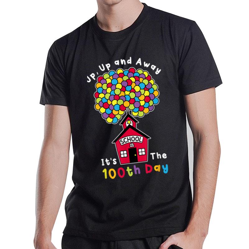 Up Up And Away It’S The 100Th Day Teacher 100 Days Of School T-Shirt