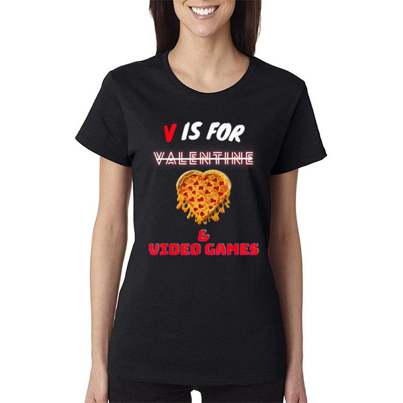 V Day Is For Pizza & Video Game Lovers Boy Men Girl Gift Women T-Shirt