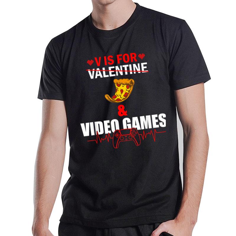 V Day Is For Pizza & Video Game Lovers Gamer Boys Men Girls T-Shirt