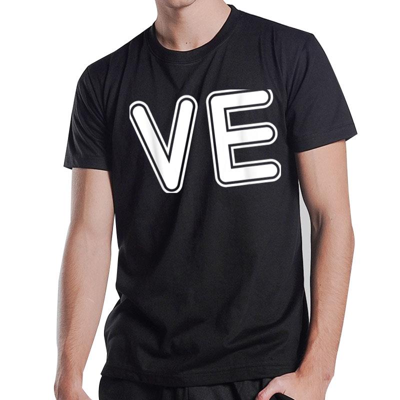 Ve Love Valentine'S Day Couple Matching Wife & Husband T-Shirt