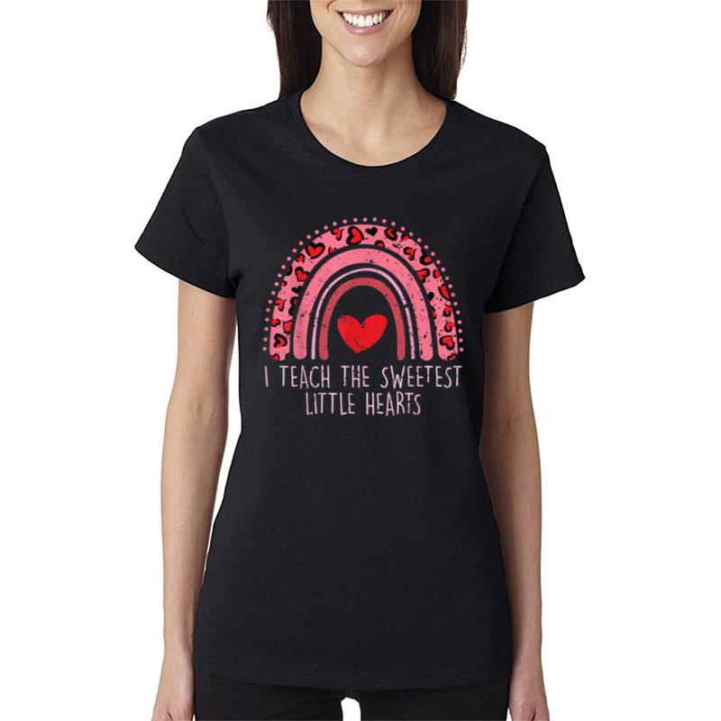 Valentines Teacher I Teach The Sweetest Little Hearts Women T-Shirt