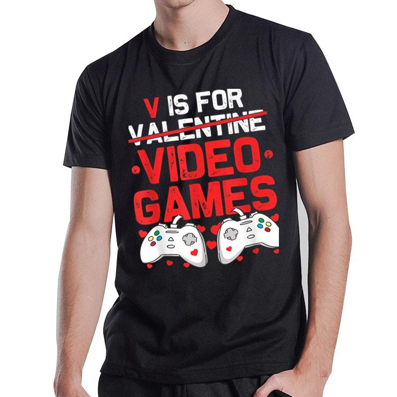 V Is For Video Games Valentines Day Gamer Men Boys T-Shirt