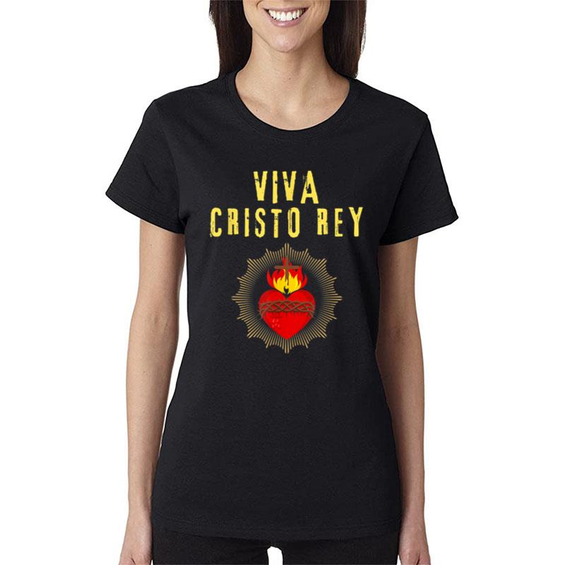 Viva Cristo Rey Catholic Cristeros Women T-Shirt