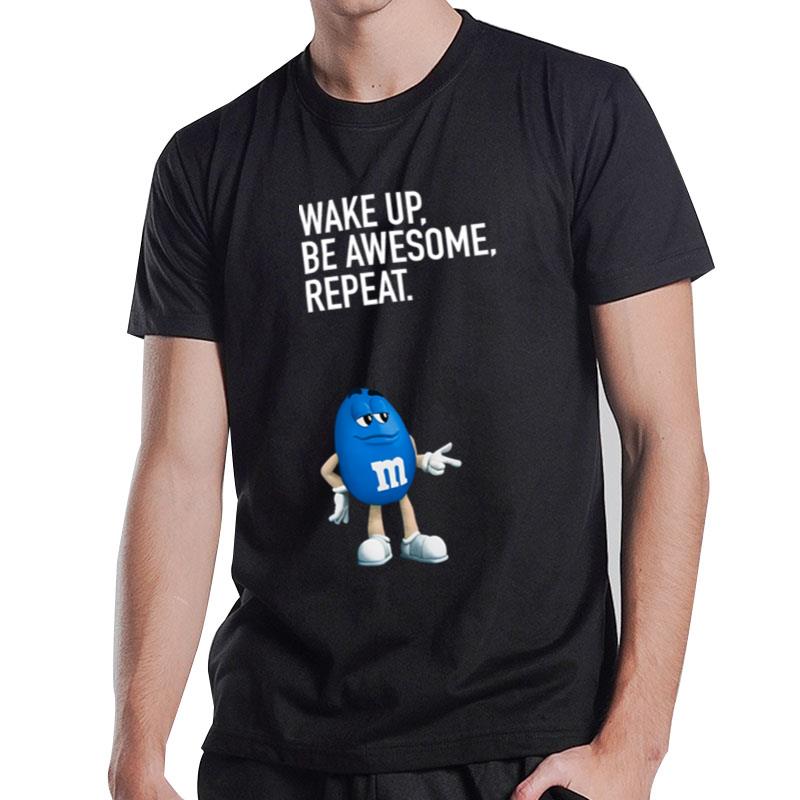 Wake Up Be Awesome Repeat M'M's Characters T-Shirt