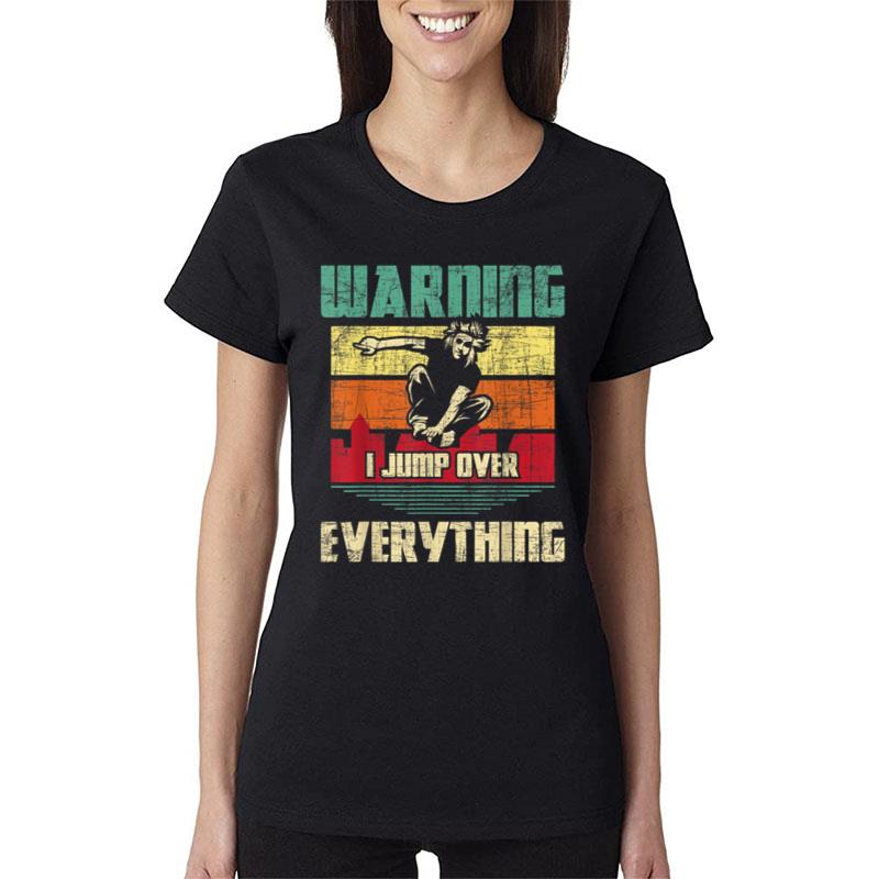 Warning I Jump Over Everything Parkour Enthusiast Women T-Shirt