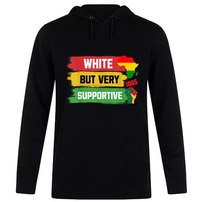 White But Supportive Ally Black History Month Juneteenth Hoodie