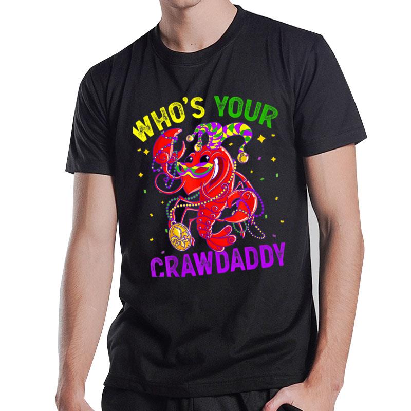 Whos Your Crawdaddy Crawfish Jester Beads Funny Mardi Gras Ver 1 T-Shirt