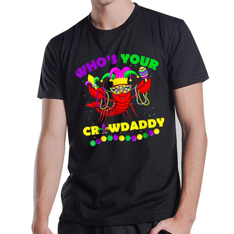 Whos Your Crawdaddy Crawfish Jester Beads Funny Mardi Gras T-Shirt