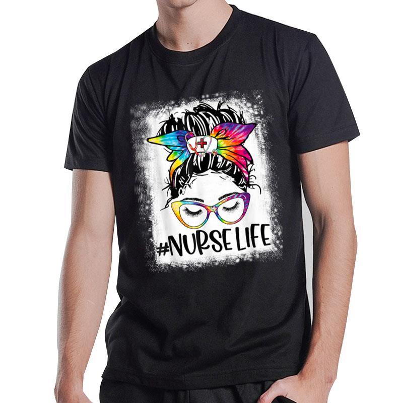 Womens Nurse Life Bleached Messy Bun Nurse Week 2022 T-Shirt