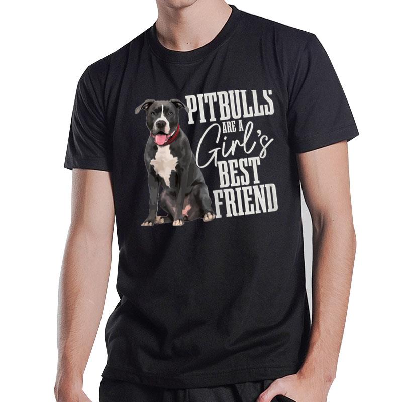 Womens Pitbulls Are Girls Best Friend Funny Pitbull Mom T-Shirt