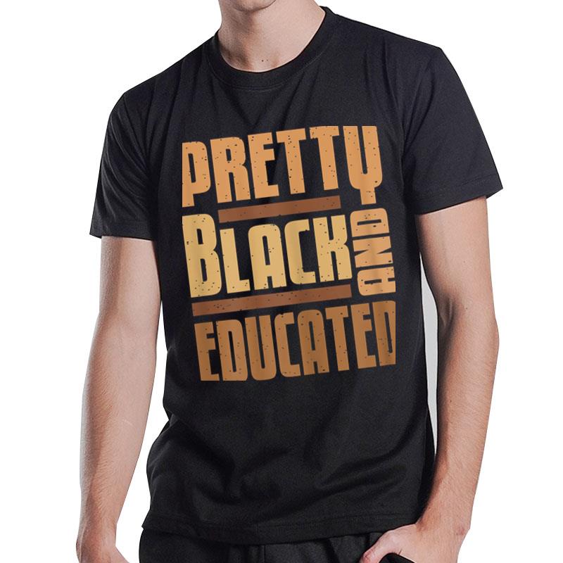 Womens Pretty Black And Educated Black History Month BLM Melanin T-Shirt