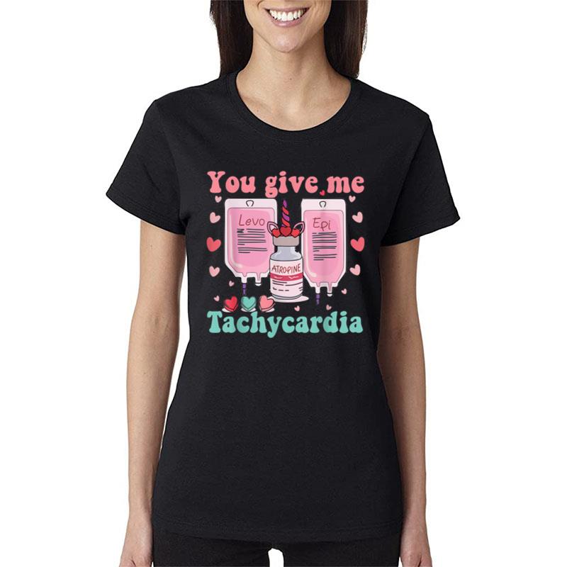 You Give Me Tachycardia Icu Nurse Life Valentine'S Day 2023 Women T-Shirt