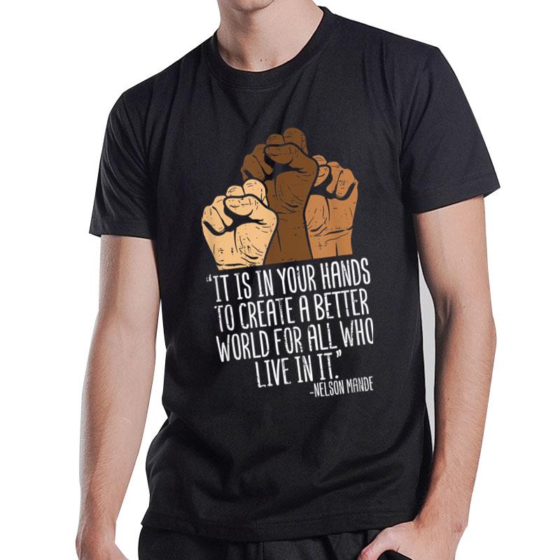 Your Hands Create Better World Black Lives Matter BLM T-Shirt