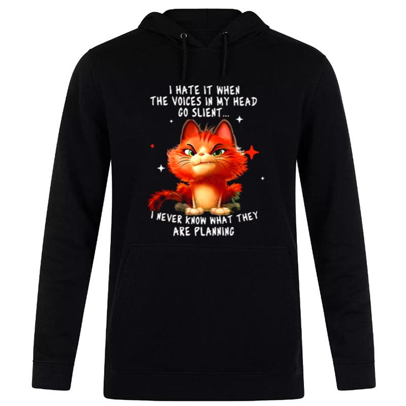 Cat I Hate It When'the Voices In My Head Go Silent I Never Know What They Are Planning Hoodie