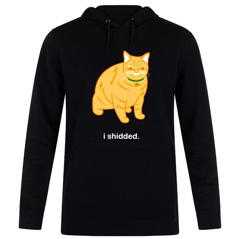 Cat I Shidded Hoodie