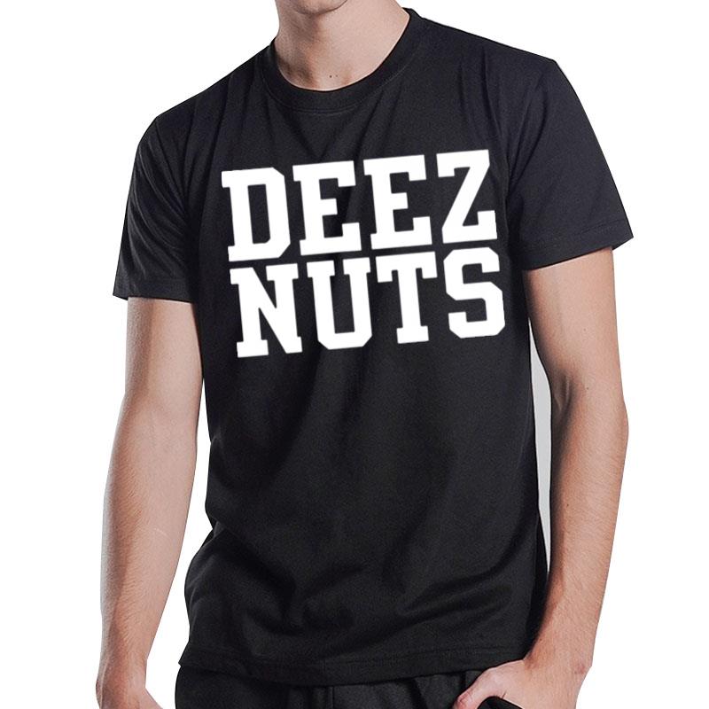 Deez n'ts 2022 Tee T-Shirt