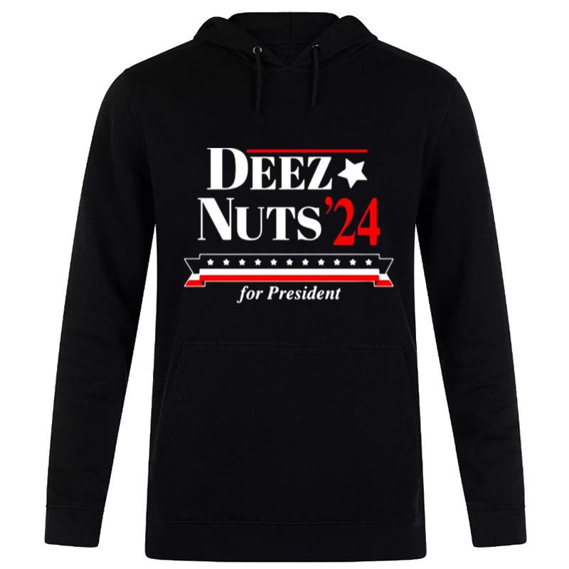 Deez n'ts 24 For Presiden' Hoodie