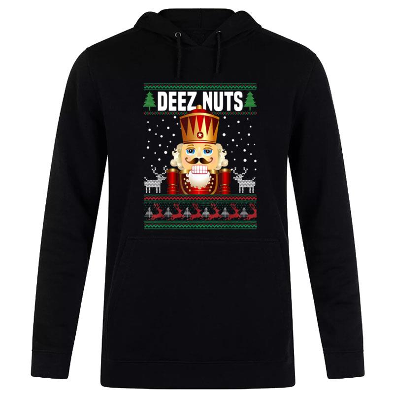 Deez n'ts n'tcracker Funny Ugly Christmas Sweater Xmas Hoodie