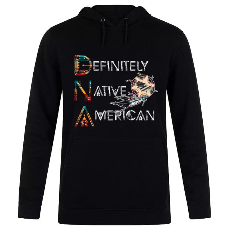 Defin'tely n'tive AmeriCan' Hoodie