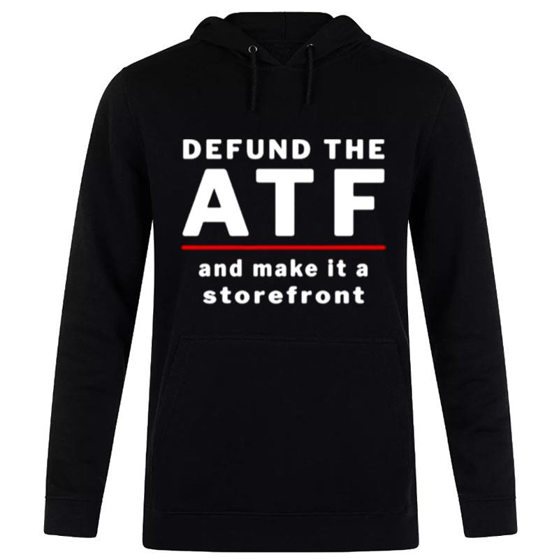 Defund Atf And Make It A Storefron' Hoodie