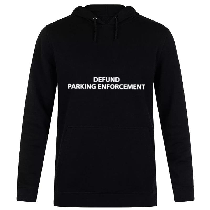 Defund Parking Enforcemen' Hoodie