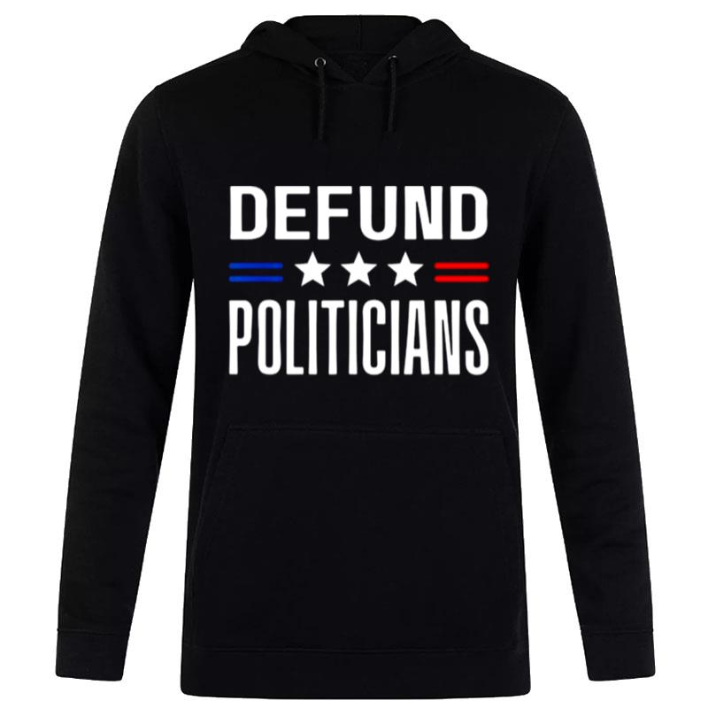 Defund Politicians 2022 Political Tax Anti Governmen' Hoodie