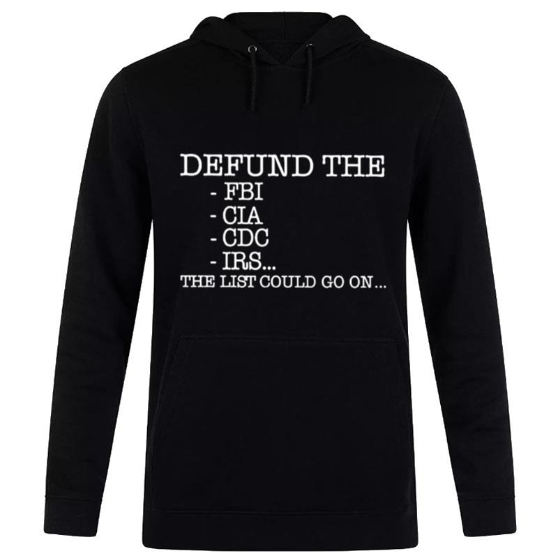 Defund The Fbi Cia Cdc Irs The List Could Go On' Hoodie