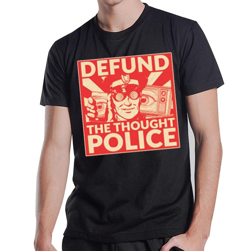 Defund The Thought Police T-Shirt