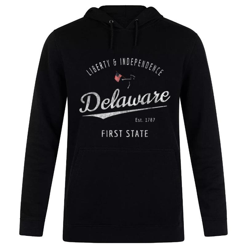 Delaware Liberty And Independence First State Patriot Hoodie