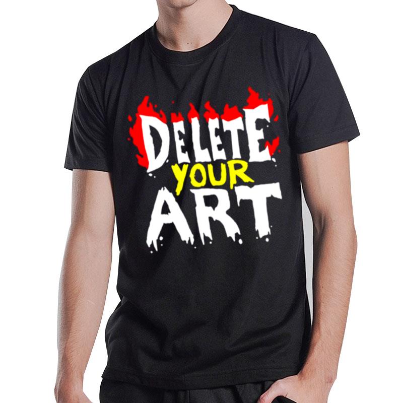 Delete Your Ar T-Shirt