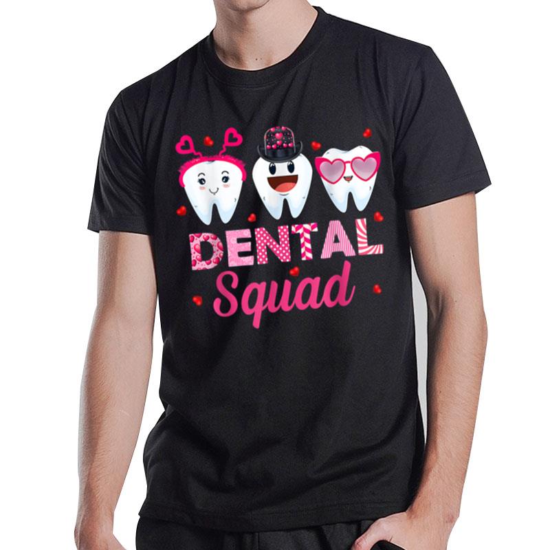 Dental Squad Cute Tooth Funny Valentines Day Dentist Gifts T-Shirt