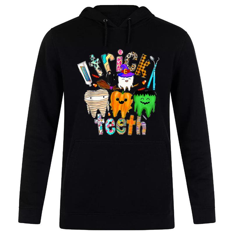 Dentist Trick Or Teeth Halloween Mon'ter Dental Life Hoodie