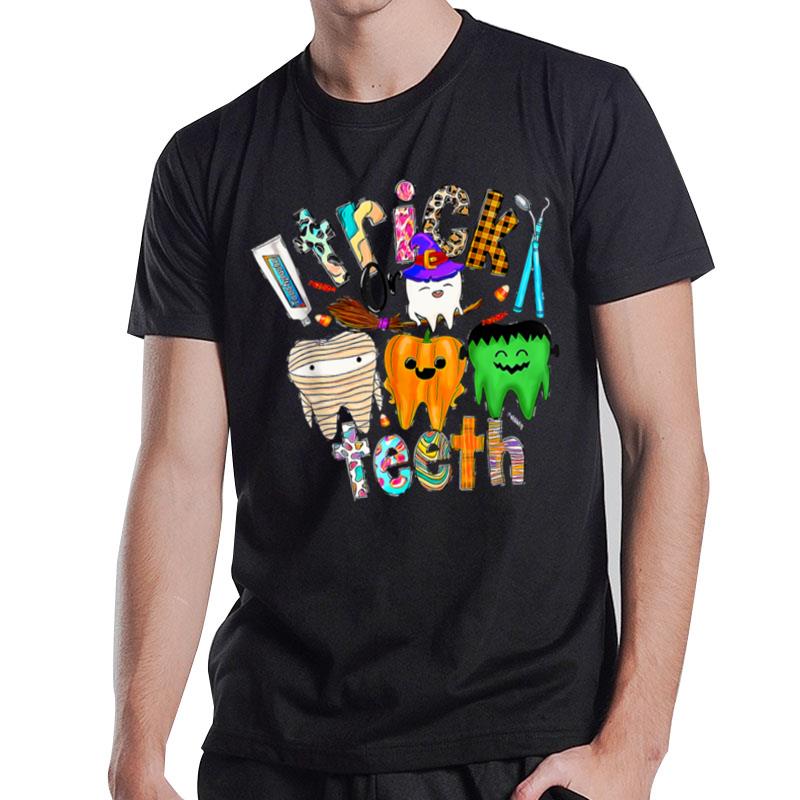 Dentist Trick Or Teeth Halloween Mon'ter Dental Life T-Shirt