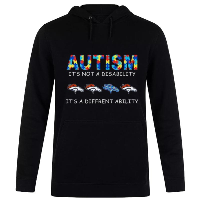 Denver Broncos AutI'm It's n't A Disability It's A Different Ability Hoodie