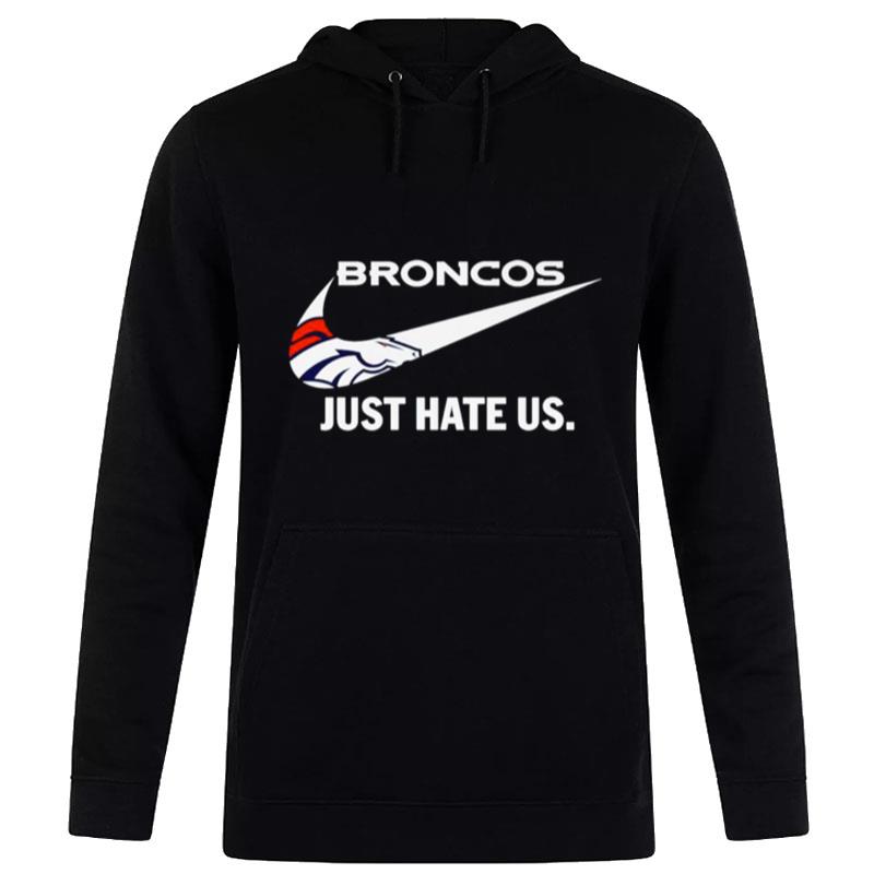 Denver Broncos Just Hate Us Hoodie