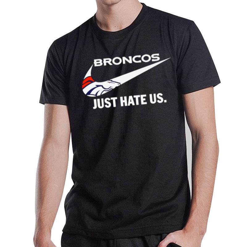 Denver Broncos Just Hate Us T-Shirt