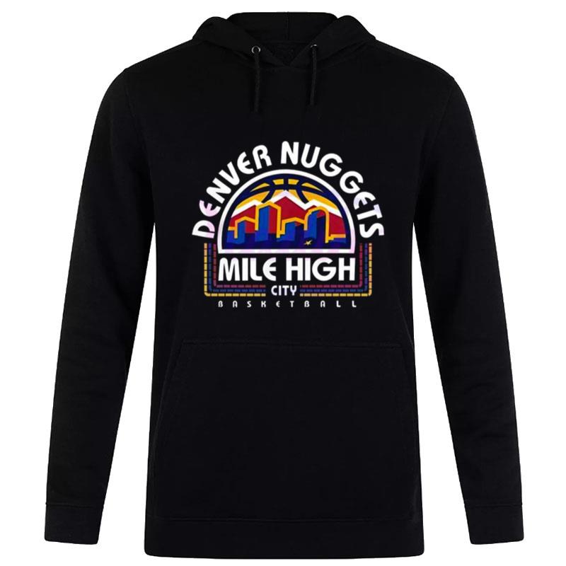 Denver Nuggets 2023 Mile High City Nba Basketball Team Hoodie