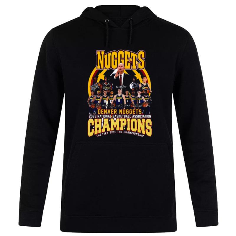 Denver Nuggets 2023 n'tional Basketball Association Champions The First Time The Championship Sign'tures Hoodie