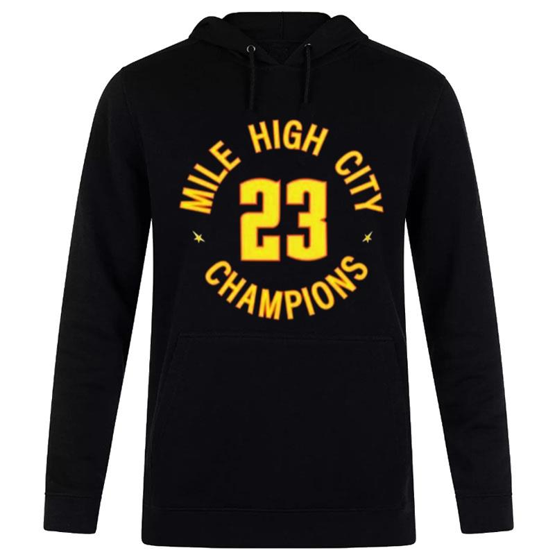 Denver Nuggets Basketball Nba Mile High City Champions 2023 Hoodie