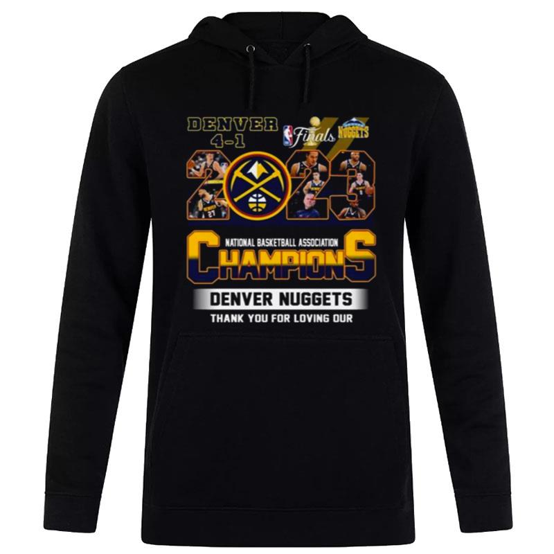 Denver Nuggets Final 2023 n'tional Basketball Association Champions Thank You For Loving Our Hoodie