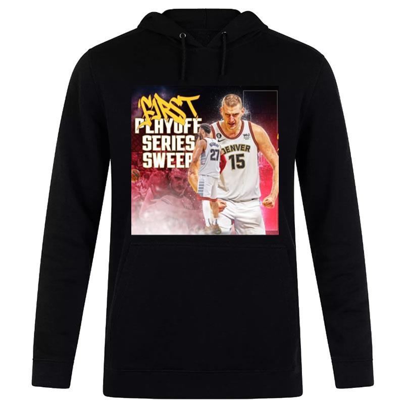 Denver Nuggets First Playoff Series Sweep 2023 Hoodie