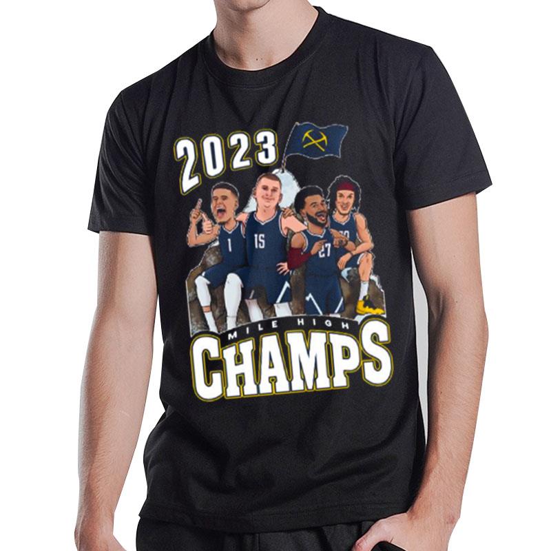 Denver Nuggets Mile High Champs 2023 T-Shirt