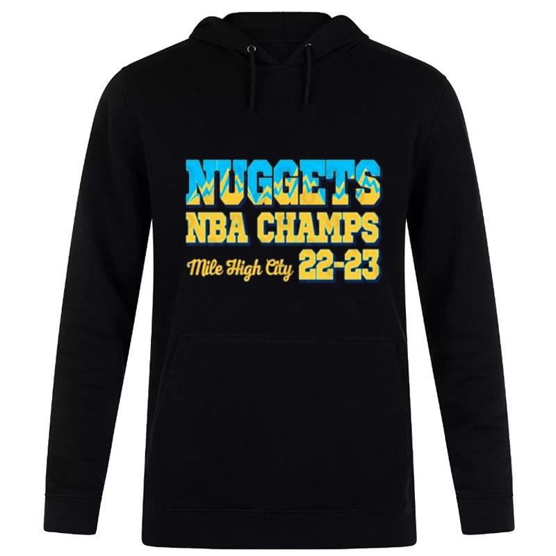 Denver Nuggets Nba Champs Mile High City 22 23 Hoodie