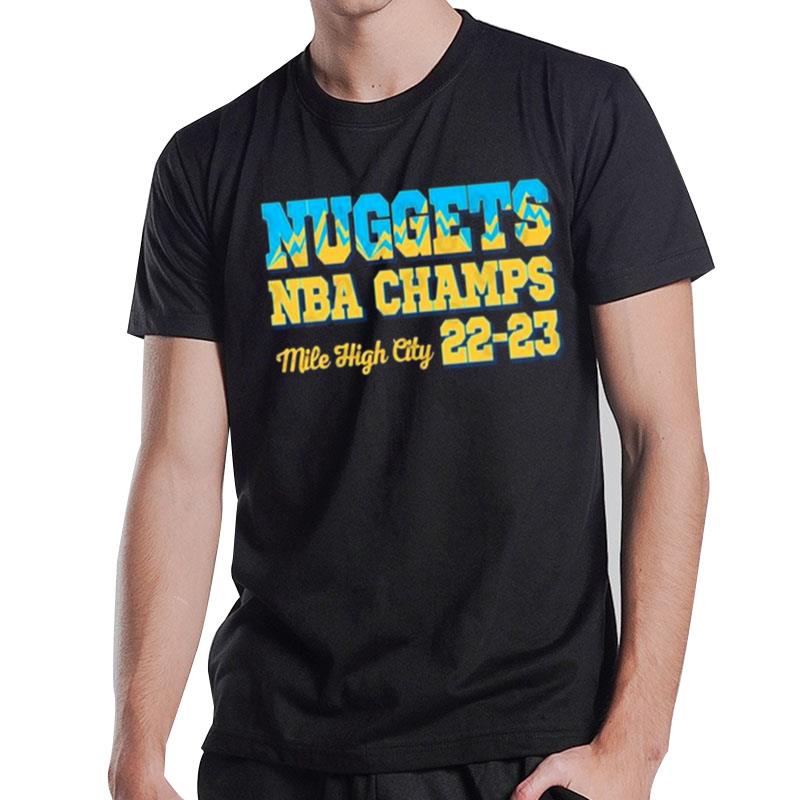 Denver Nuggets Nba Champs Mile High City 22 23 T-Shirt