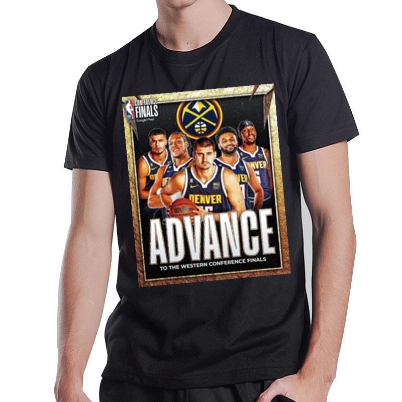 Denver Nuggets Nba Conference Finals Advance To The Western Conference Finals Poster T-Shirt