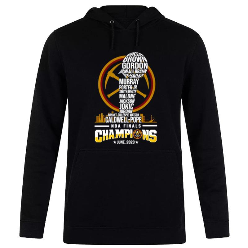 Denver Nuggets The Best Team Ever Nba Finals Champions June 2023 Hoodie