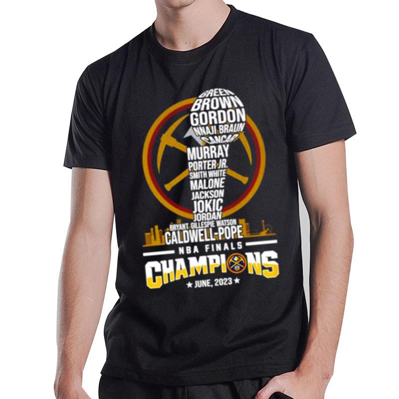 Denver Nuggets The Best Team Ever Nba Finals Champions June 2023 T-Shirt