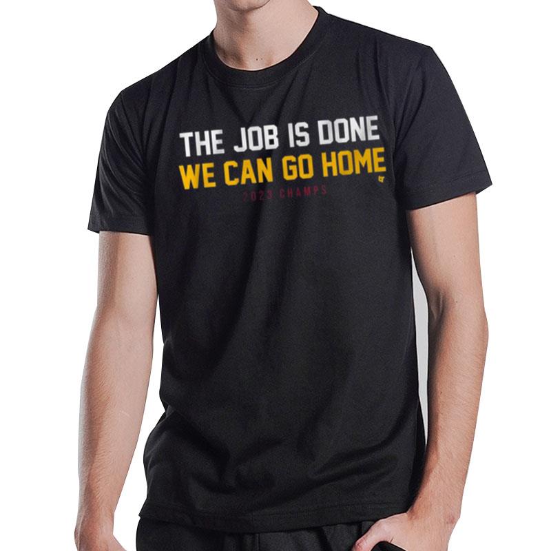 Denver Nuggets The Job Is Done We Can Go Home 2023 Champs T-Shirt