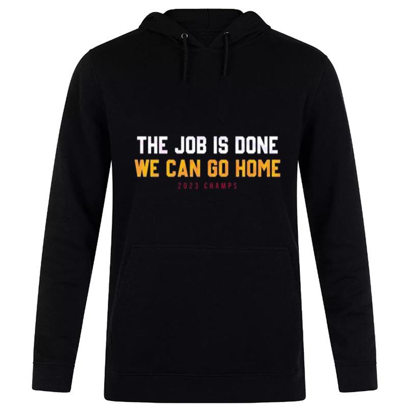 Denver The Job Is Done We Can Go Home Now Hoodie